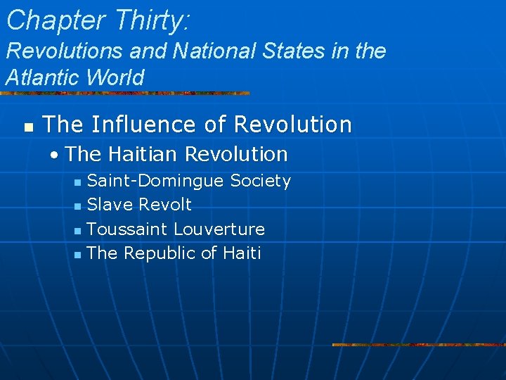 Chapter Thirty: Revolutions and National States in the Atlantic World n The Influence of