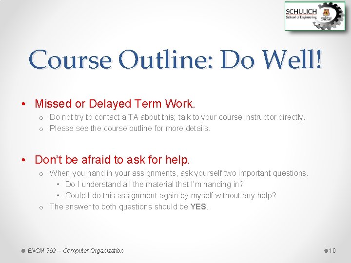 Course Outline: Do Well! • Missed or Delayed Term Work. o Do not try