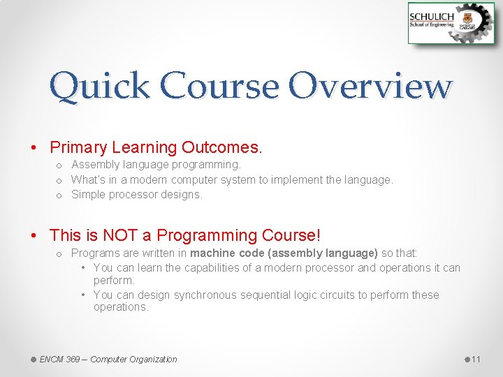 Quick Course Overview • Primary Learning Outcomes. o Assembly language programming. o What’s in