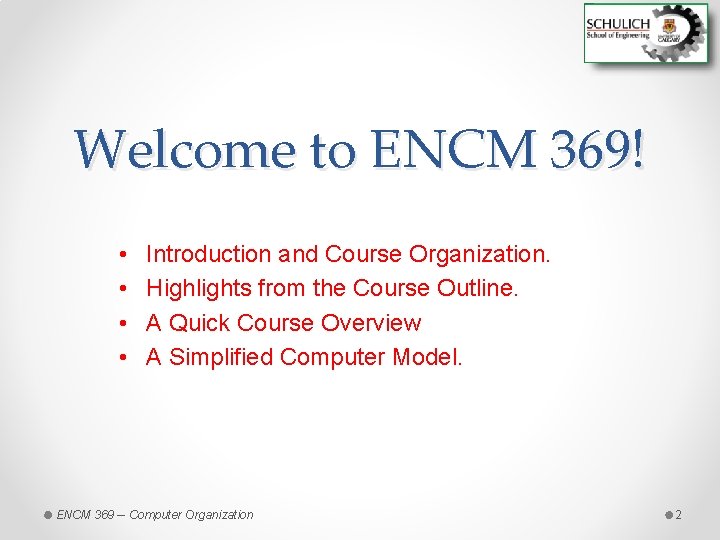 Welcome to ENCM 369! • • Introduction and Course Organization. Highlights from the Course