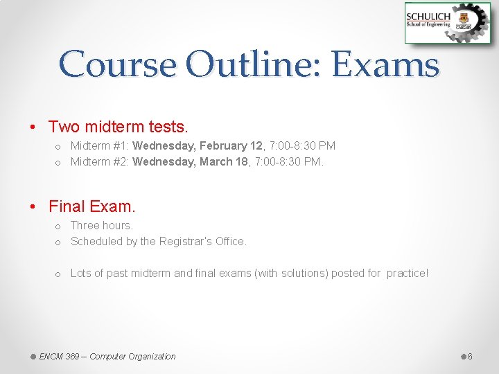 Course Outline: Exams • Two midterm tests. o Midterm #1: Wednesday, February 12, 7: