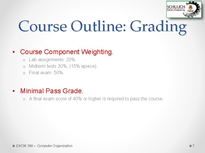 Course Outline: Grading • Course Component Weighting. o Lab assignments: 20%. o Midterm tests