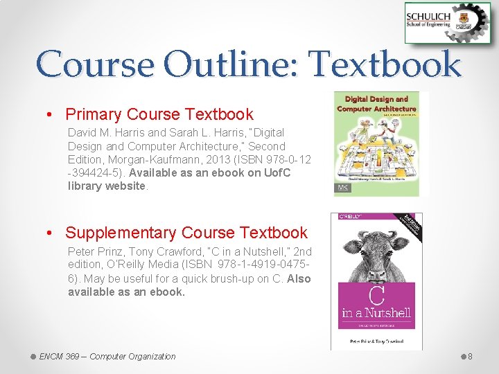 Course Outline: Textbook • Primary Course Textbook David M. Harris and Sarah L. Harris,