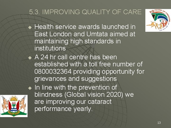 5. 3. IMPROVING QUALITY OF CARE u u u Health service awards launched in