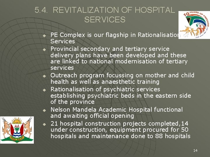 5. 4. REVITALIZATION OF HOSPITAL SERVICES u u u PE Complex is our flagship