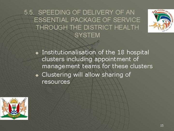 5. 5. SPEEDING OF DELIVERY OF AN ESSENTIAL PACKAGE OF SERVICE THROUGH THE DISTRICT
