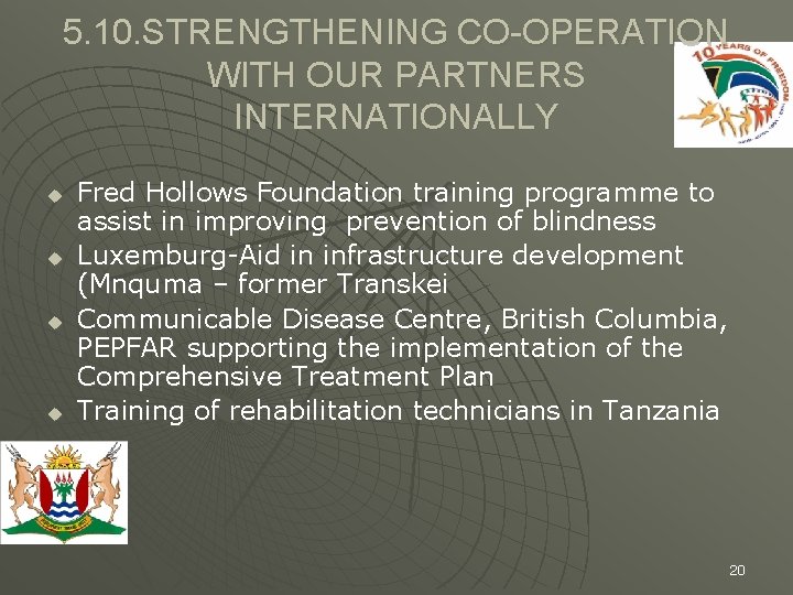 5. 10. STRENGTHENING CO-OPERATION WITH OUR PARTNERS INTERNATIONALLY u u Fred Hollows Foundation training