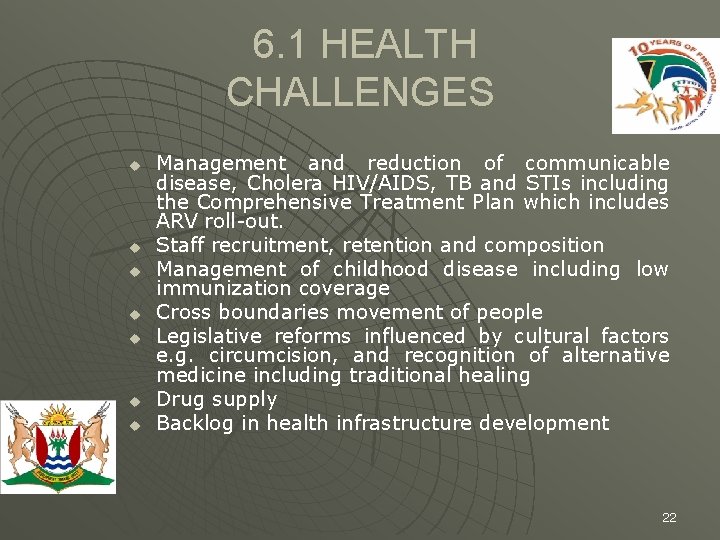 6. 1 HEALTH CHALLENGES u u u u Management and reduction of communicable disease,