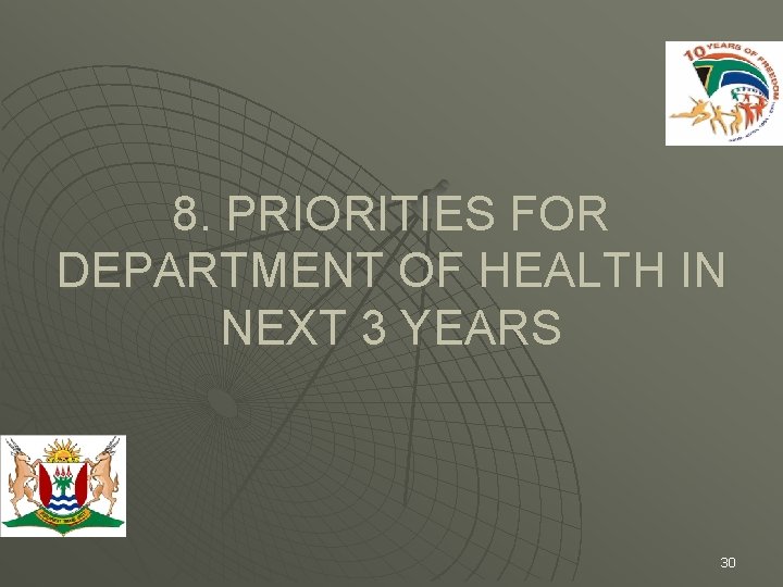 8. PRIORITIES FOR DEPARTMENT OF HEALTH IN NEXT 3 YEARS 30 