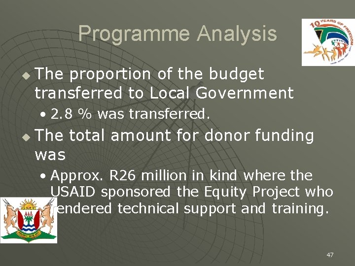 Programme Analysis u The proportion of the budget transferred to Local Government • 2.