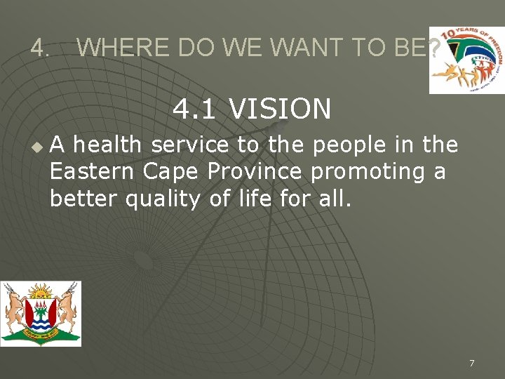 4. WHERE DO WE WANT TO BE? 4. 1 VISION u A health service