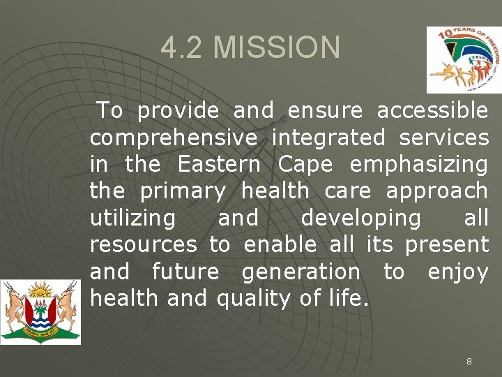 4. 2 MISSION To provide and ensure accessible comprehensive integrated services in the Eastern