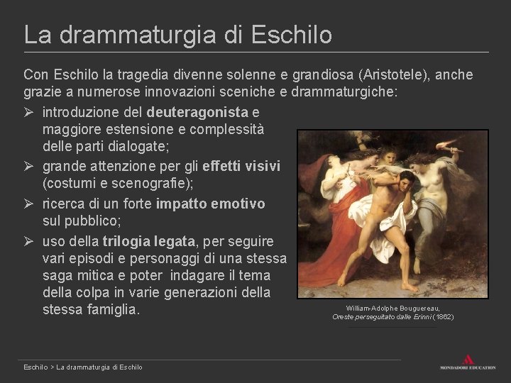 La drammaturgia di Eschilo Con Eschilo la tragedia divenne solenne e grandiosa (Aristotele), anche