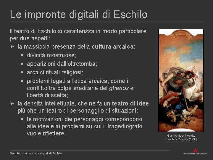 Le impronte digitali di Eschilo Il teatro di Eschilo si caratterizza in modo particolare