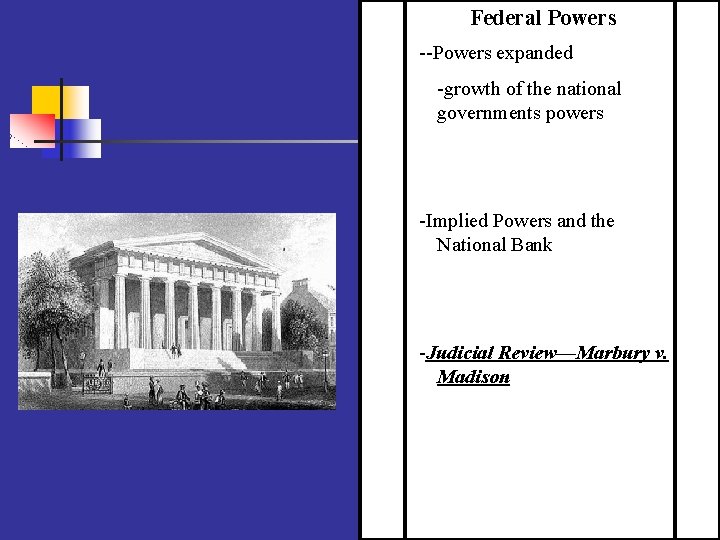 Federal Powers --Powers expanded -growth of the national governments powers -Implied Powers and the