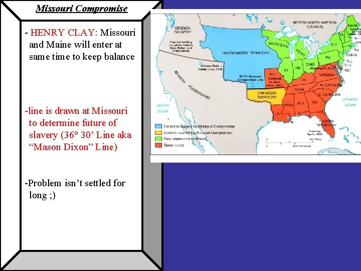 Missouri Compromise - HENRY CLAY: Missouri and Maine will enter at same time to