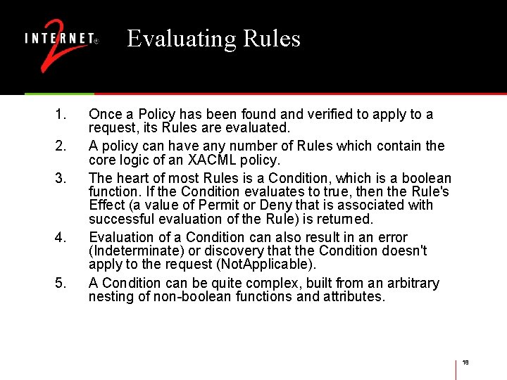Evaluating Rules 1. 2. 3. 4. 5. Once a Policy has been found and