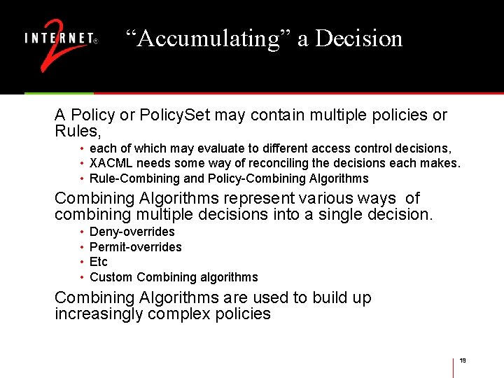 “Accumulating” a Decision A Policy or Policy. Set may contain multiple policies or Rules,