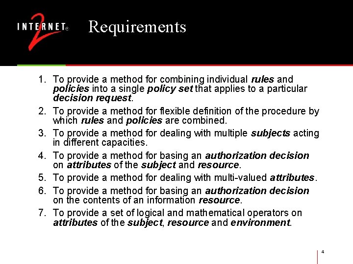 Requirements 1. To provide a method for combining individual rules and policies into a