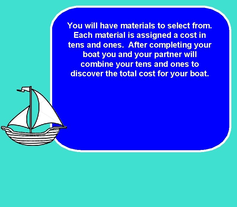 You will have materials to select from. Each material is assigned a cost in