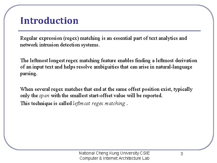 Introduction Regular expression (regex) matching is an essential part of text analytics and network