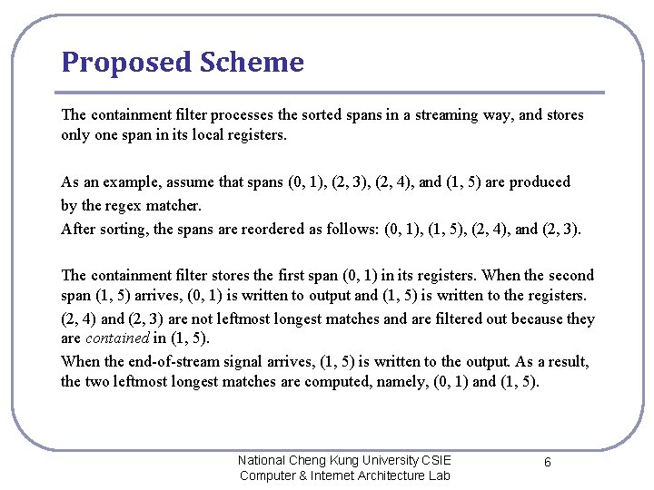 Proposed Scheme The containment filter processes the sorted spans in a streaming way, and