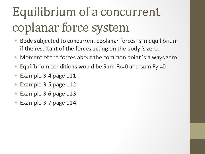 Equilibrium of a concurrent coplanar force system • Body subjected to concurrent coplanar forces