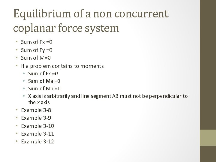 Equilibrium of a non concurrent coplanar force system • • Sum of Fx =0