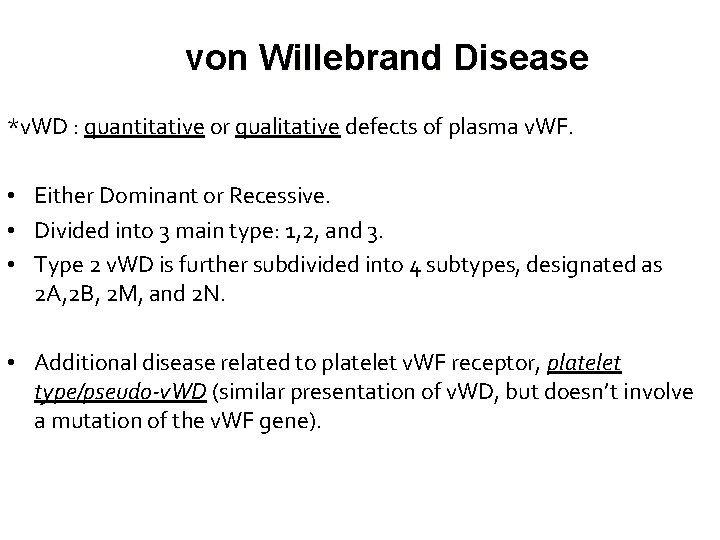 von Willebrand Disease *v. WD : quantitative or qualitative defects of plasma v. WF.