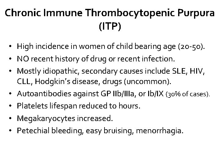 Chronic Immune Thrombocytopenic Purpura (ITP) • High incidence in women of child bearing age