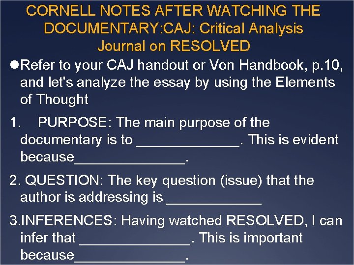 CORNELL NOTES AFTER WATCHING THE DOCUMENTARY: CAJ: Critical Analysis Journal on RESOLVED Refer to