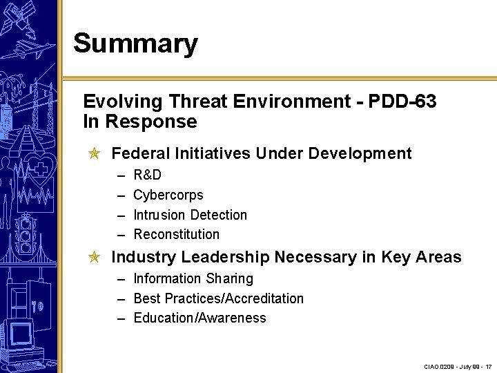 Summary Evolving Threat Environment - PDD-63 In Response Federal Initiatives Under Development – –