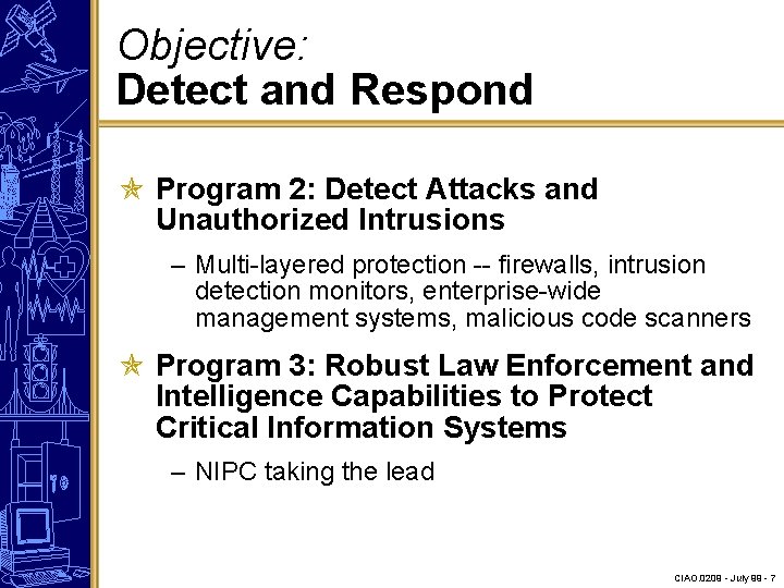 Objective: Detect and Respond Program 2: Detect Attacks and Unauthorized Intrusions – Multi-layered protection