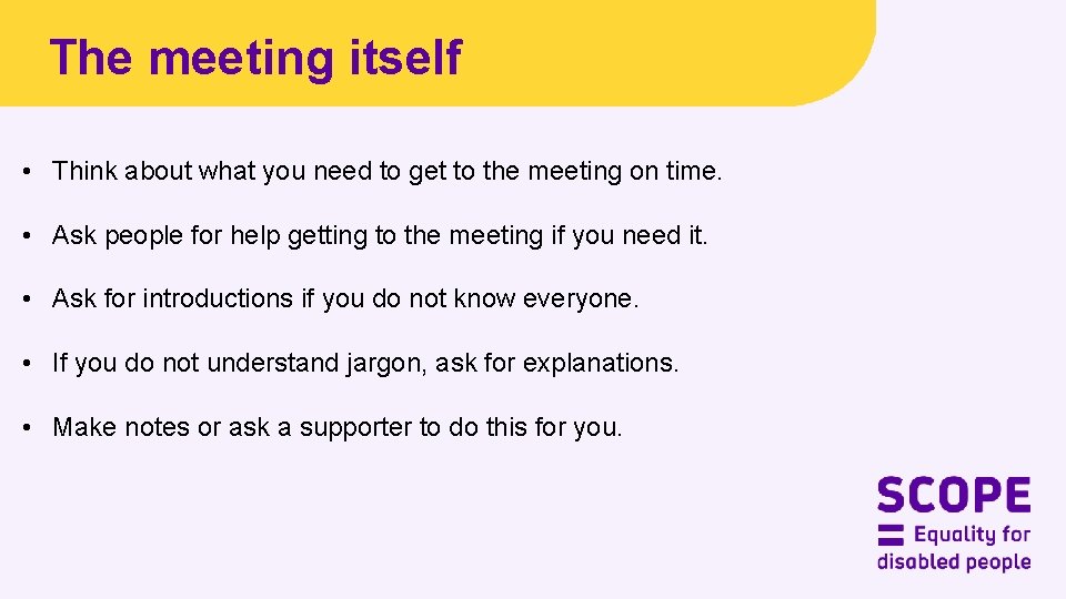 The meeting itself • Think about what you need to get to the meeting