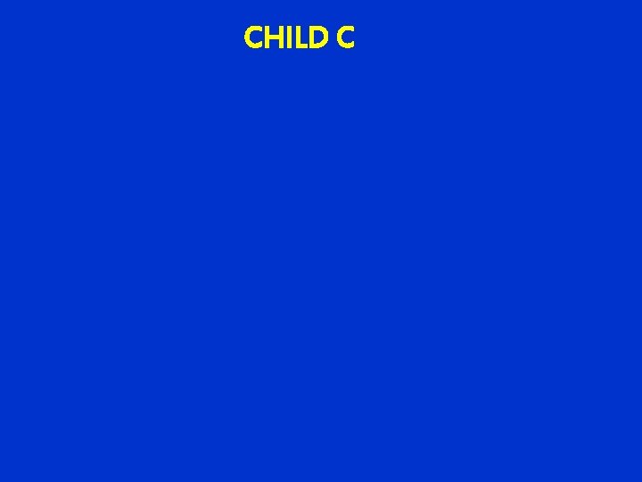 CHILD C 
