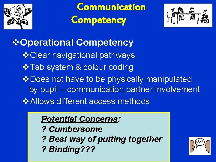 Communication Competency v. Operational Competency v. Clear navigational pathways v. Tab system & colour