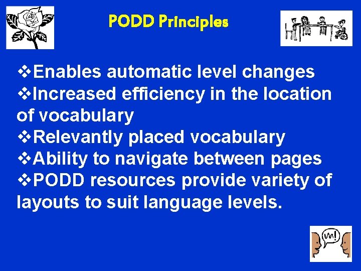 PODD Principles v. Enables automatic level changes v. Increased efficiency in the location of