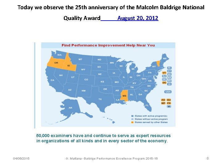 Today we observe the 25 th anniversary of the Malcolm Baldrige National Quality Award