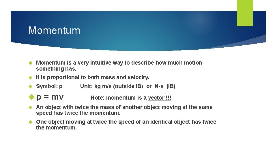 Momentum is a very intuitive way to describe how much motion something has. It