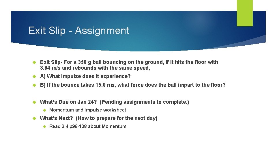 Exit Slip - Assignment Exit Slip- For a 350 g ball bouncing on the