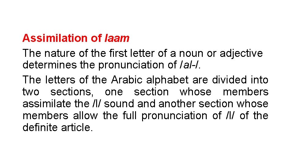 Assimilation of laam The nature of the first letter of a noun or adjective