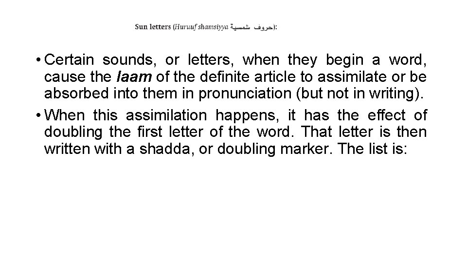  • Certain sounds, or letters, when they begin a word, cause the laam