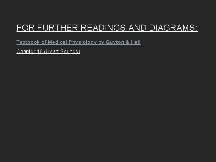 FOR FURTHER READINGS AND DIAGRAMS: Textbook of Medical Physiology by Guyton & Hall Chapter