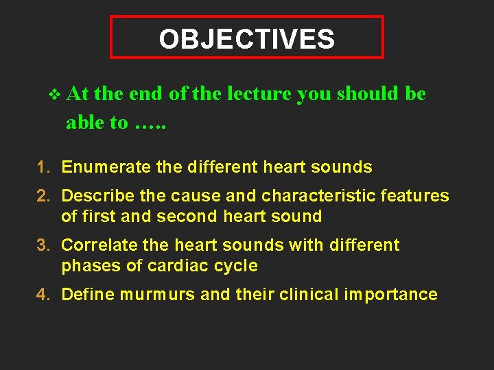 OBJECTIVES v At the end of the lecture you should be able to ….