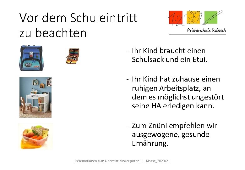 Vor dem Schuleintritt zu beachten - Ihr Kind braucht einen Schulsack und ein Etui.