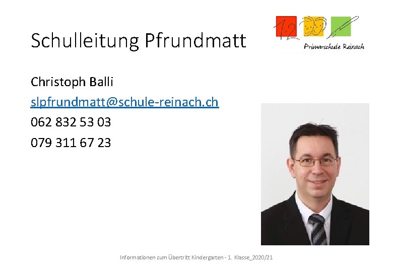 Schulleitung Pfrundmatt Christoph Balli slpfrundmatt@schule-reinach. ch 062 832 53 03 079 311 67 23