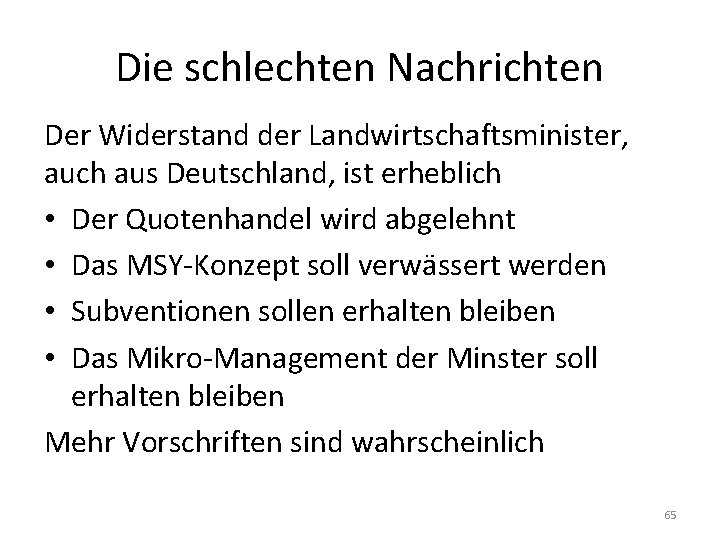 Die schlechten Nachrichten Der Widerstand der Landwirtschaftsminister, auch aus Deutschland, ist erheblich • Der