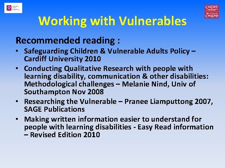 Working with Vulnerables Recommended reading : • Safeguarding Children & Vulnerable Adults Policy –