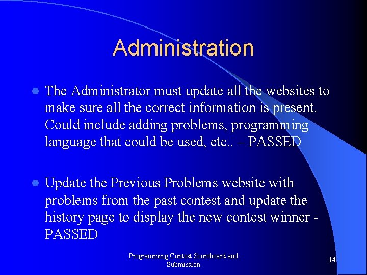 Administration l The Administrator must update all the websites to make sure all the