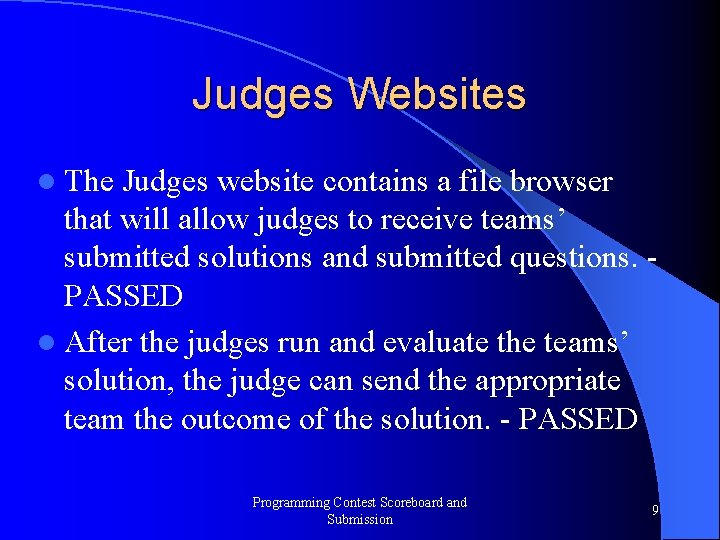 Judges Websites l The Judges website contains a file browser that will allow judges